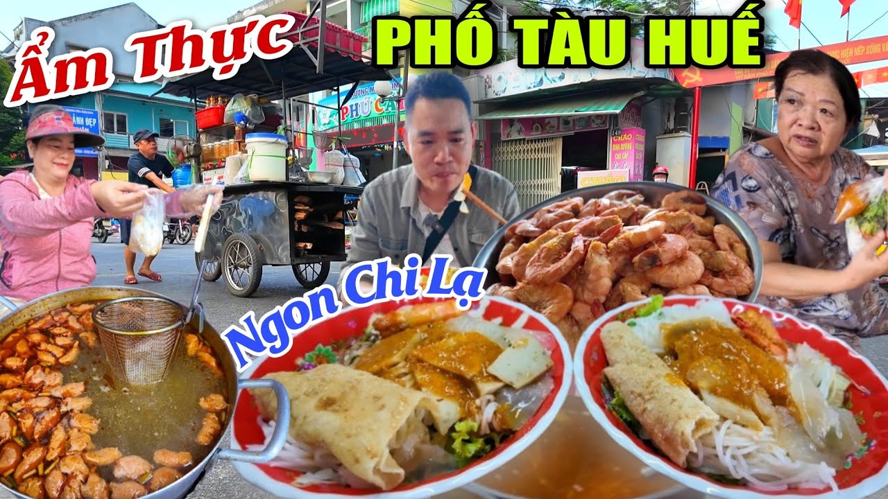 Không Ngờ Phố Tàu Ở Xứ Huế Cũng Có Những Món Ngon Như Ri