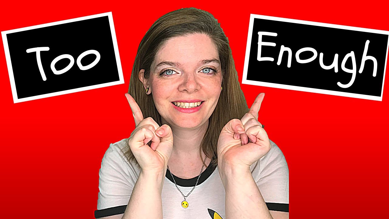 TOO or ENOUGH?! How to Use Too and Enough: Too vs Enough! TOOまたはENOUGH TooとEnoughの使用方法 Too vs Enough