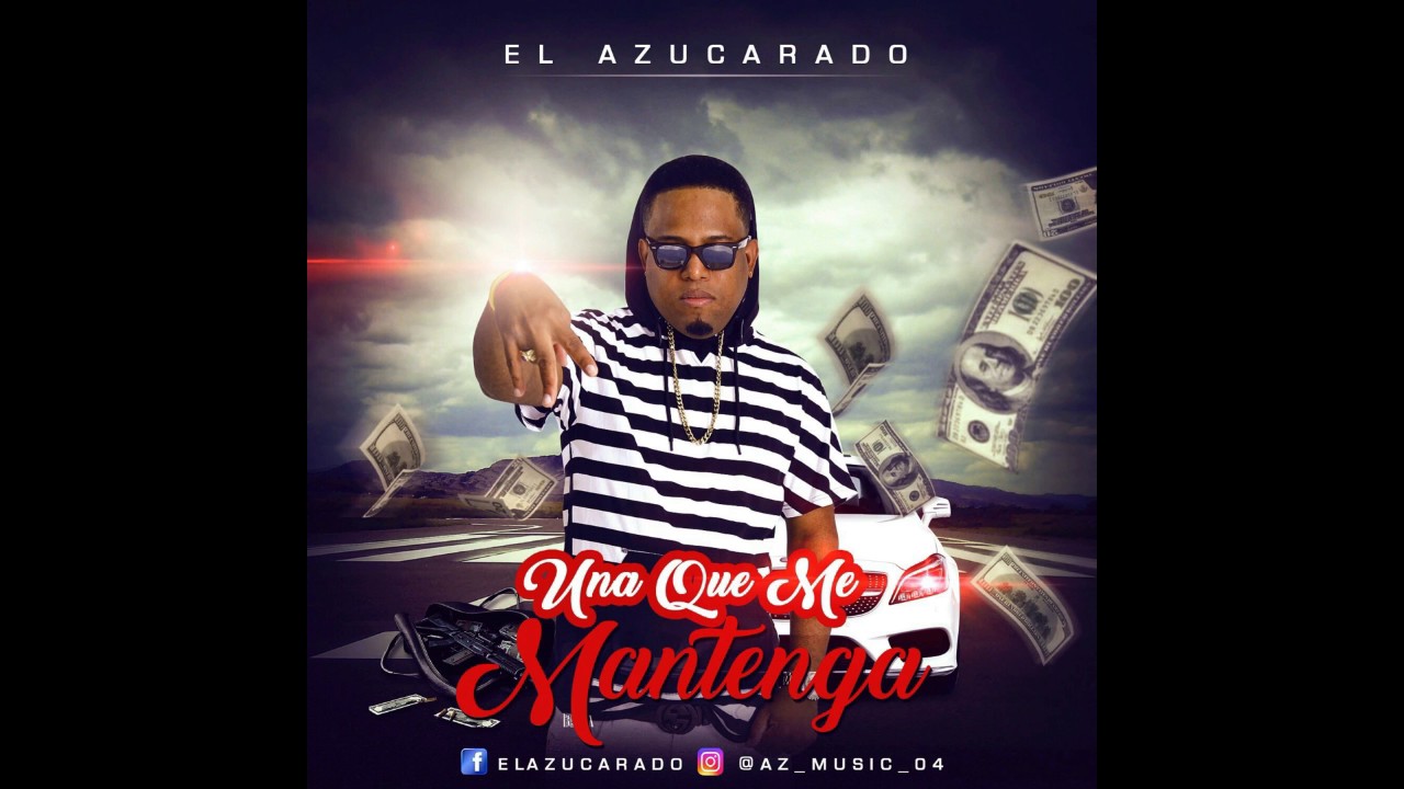 El Azucarado - Una Que Me Mantenga