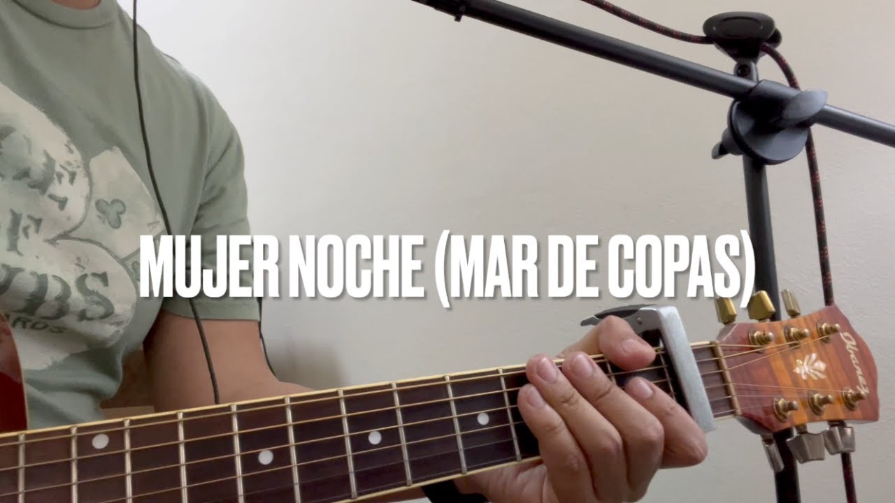 MUJER NOCHE - MAR DE COPAS (ACORDES)