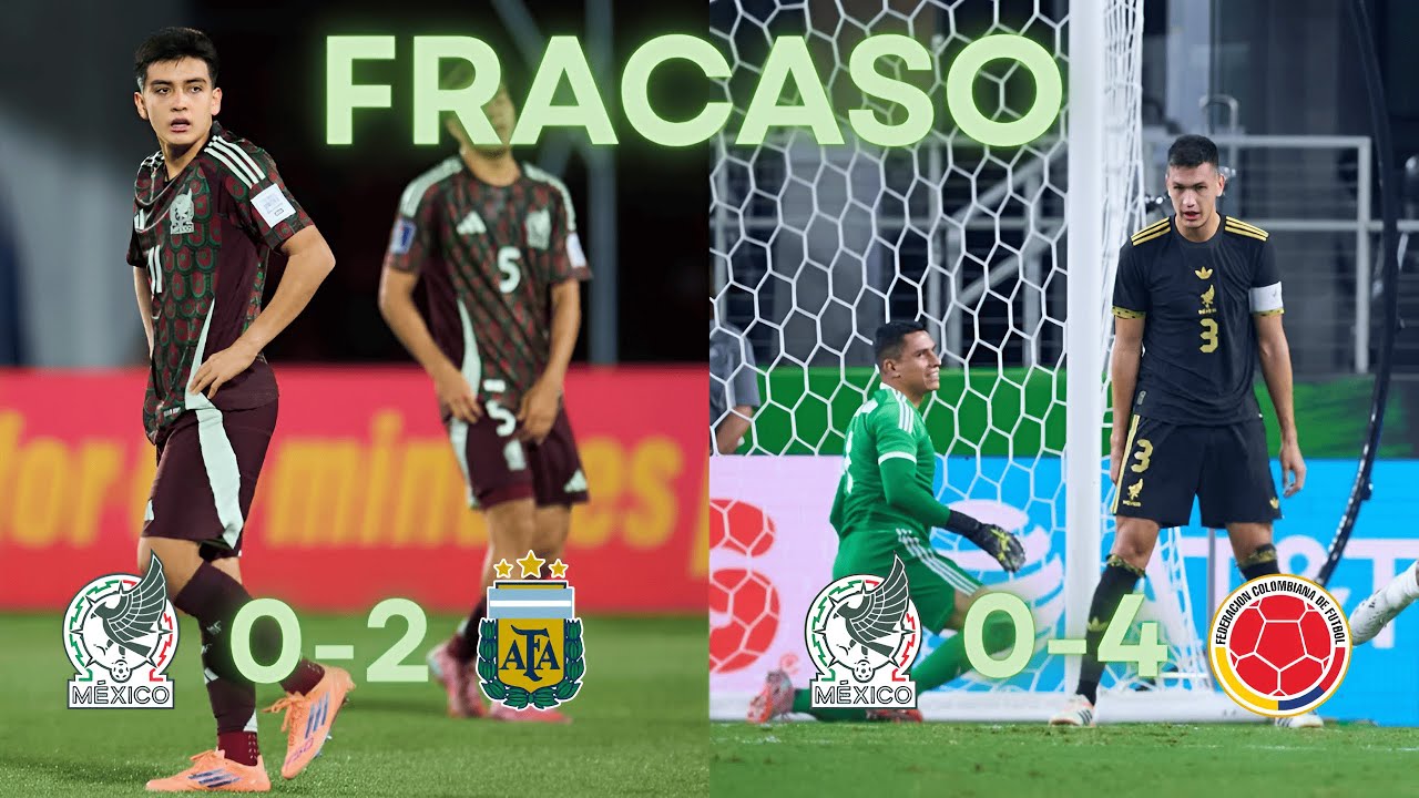MEXICO ELIMINADO POR ARGENTINA EN LA SUB 20 Y HUMILLADO POR COLOMBIA