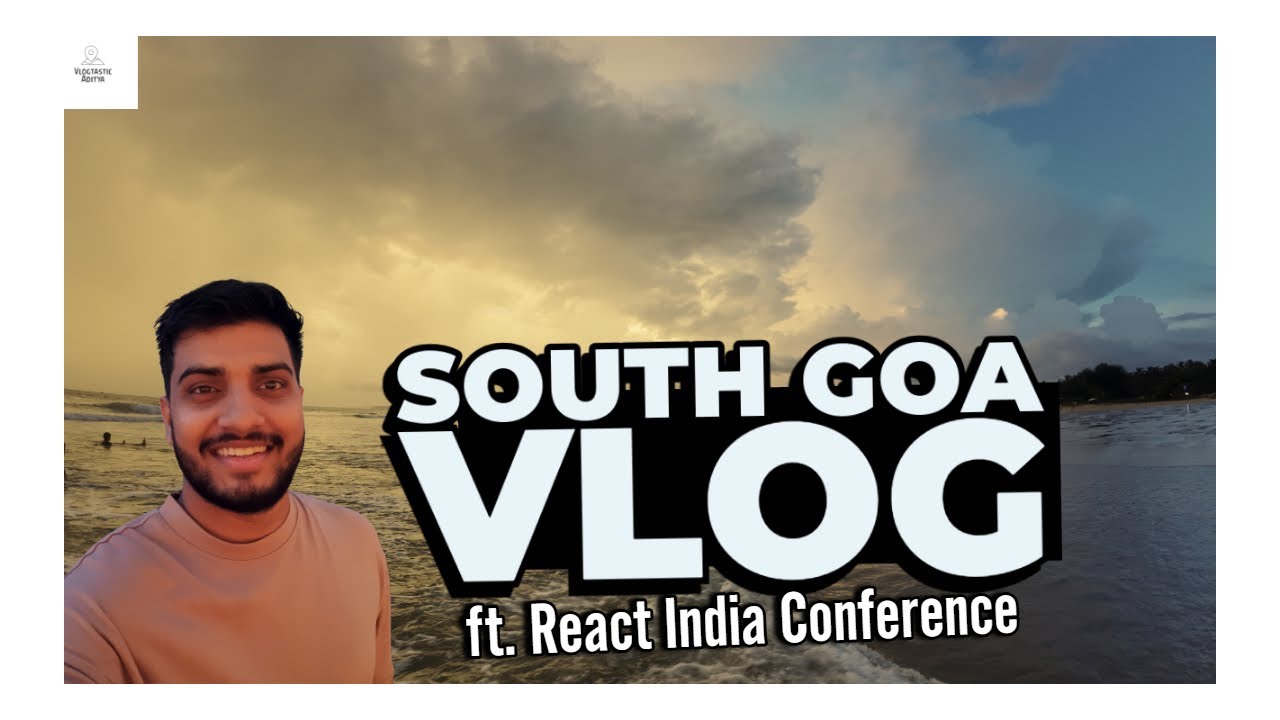 VLOG-01 | The South Goa Vlog ft. React Conference 2024