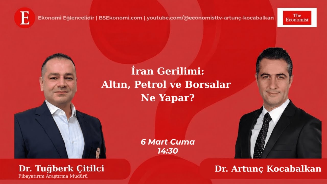 İran Gerilimi: Altın, Petrol ve Borsalar Ne Yapar? | Dr.Artunç Kocabalkan & Dr. Tuğberk Çitilci