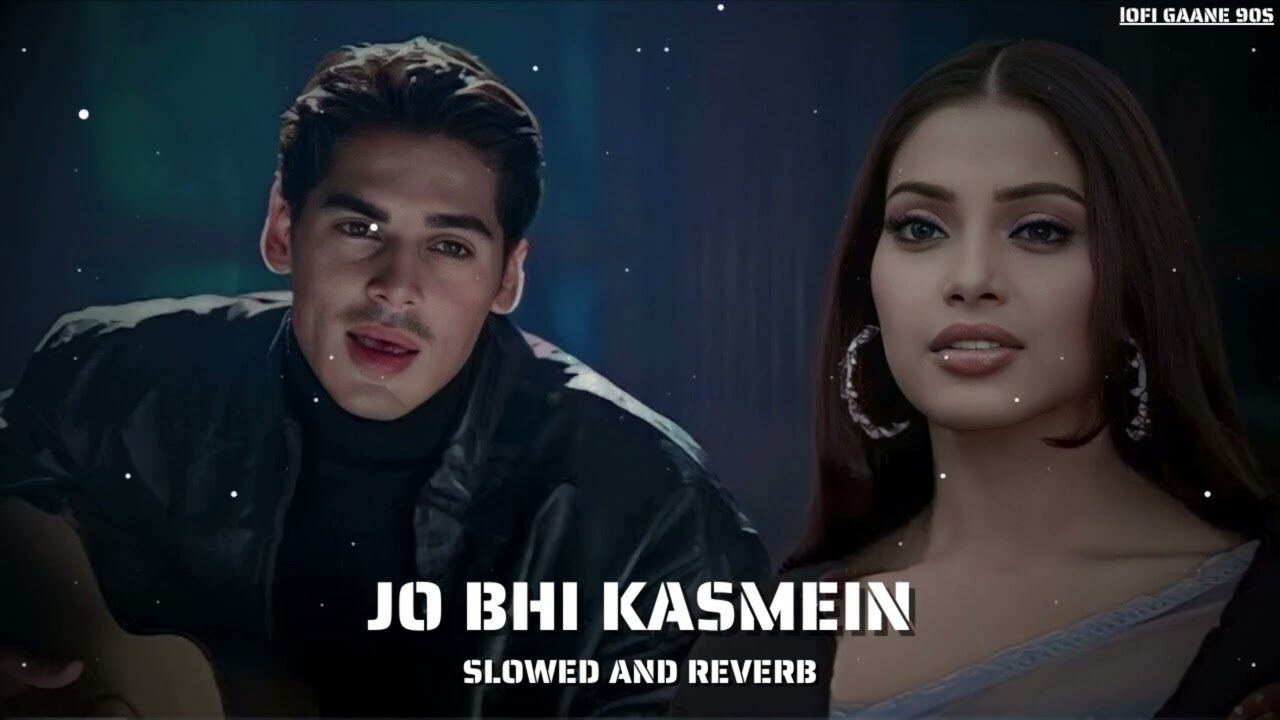 Jo Bhi Kasmein (Slowed + Reverb) Raaz | Udit Narayan | Lofi Gaane 90s