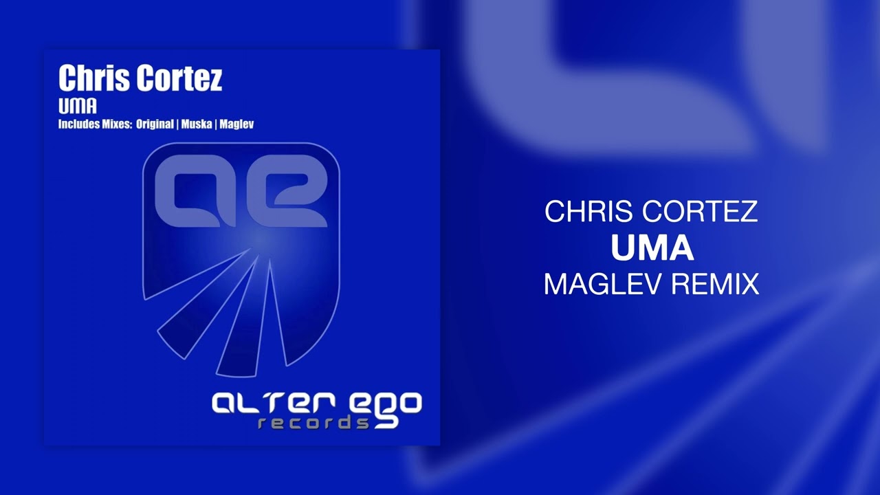 Chris Cortez - Uma (Maglev Remix)
