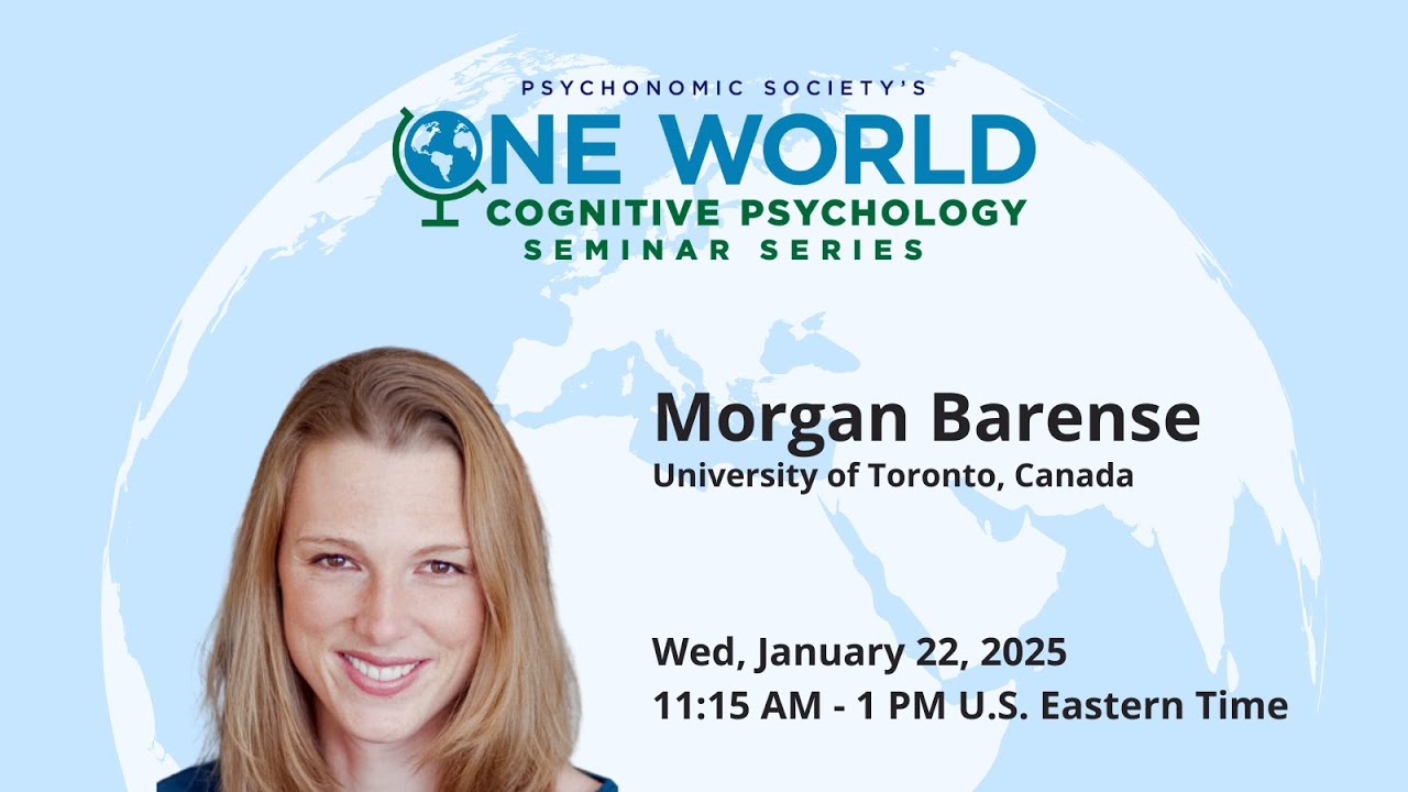 Psychonomic Society's One World Seminar Series presents Morgan Barense (January 22, 2025)