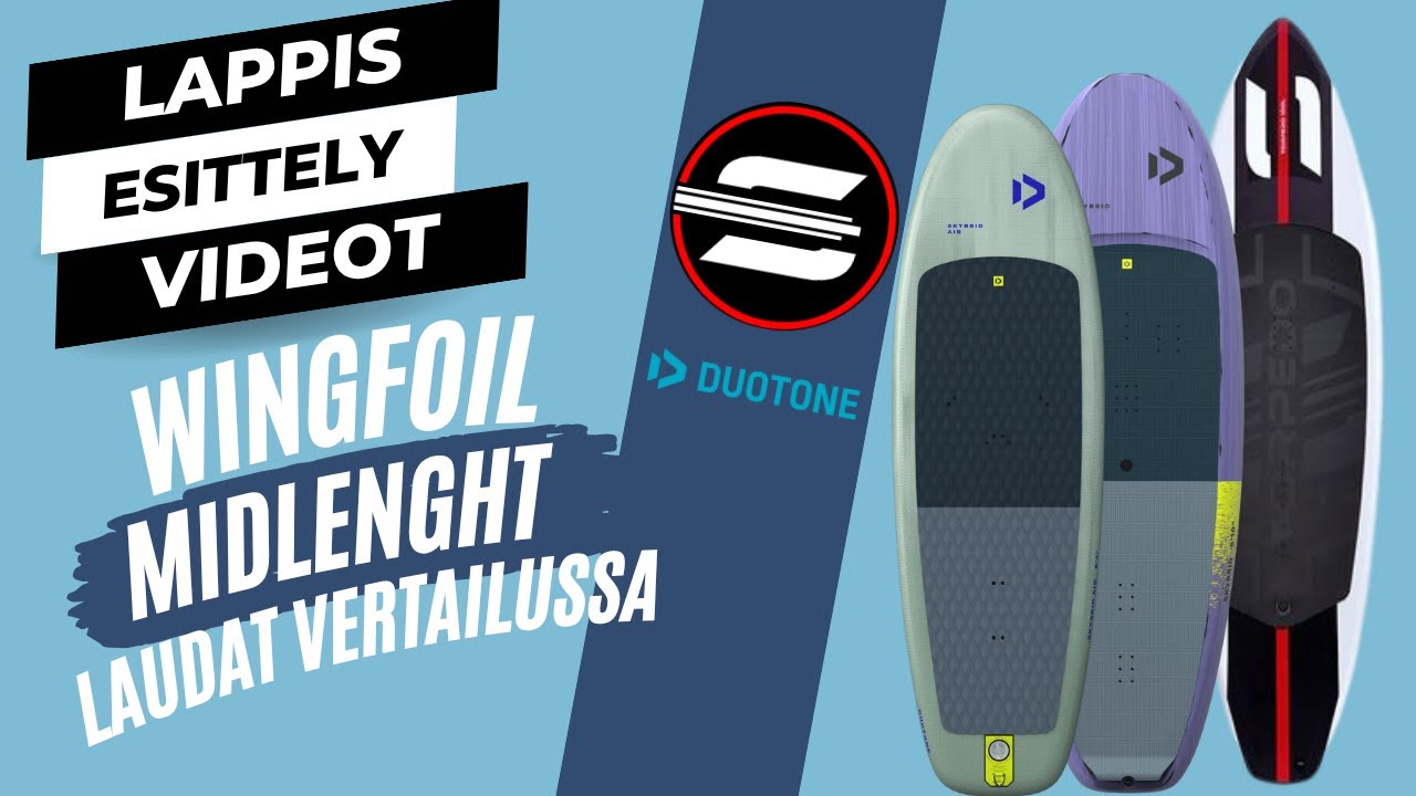 Midlength Wingfoil -laudat vertailussa – Duotone Skybrid ja SAB Torpedo