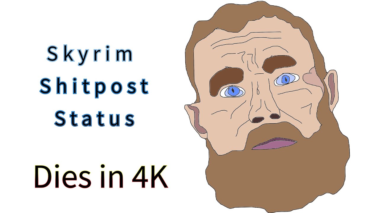 Skyrim Shitpost status