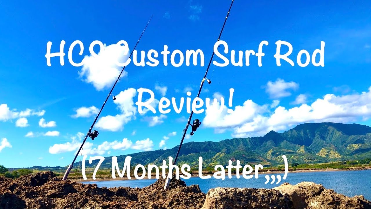 HCS Custom Surf Rod Review! 7 Months Latter,,,
