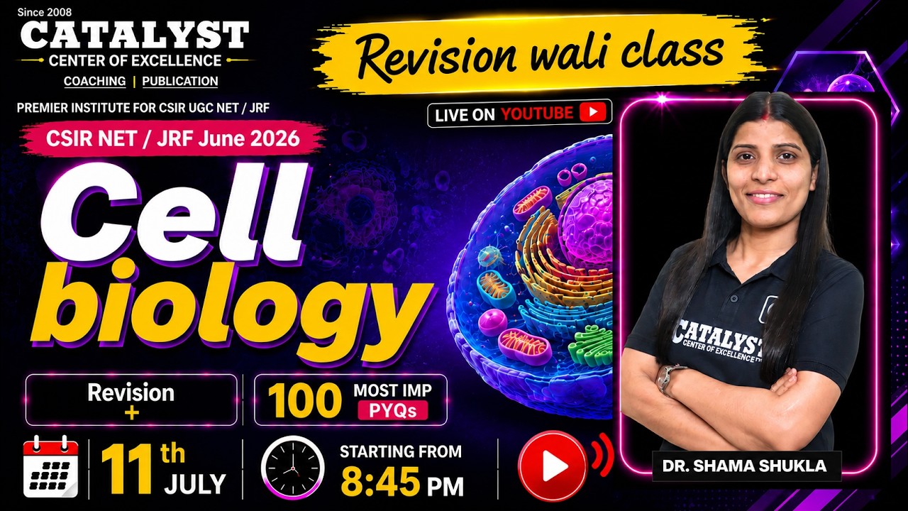 🧬 CSIR NET/JRF June 2026 | Cell Biology Revision + 100 Most Imp PYQs with Dr. Shama shukla
