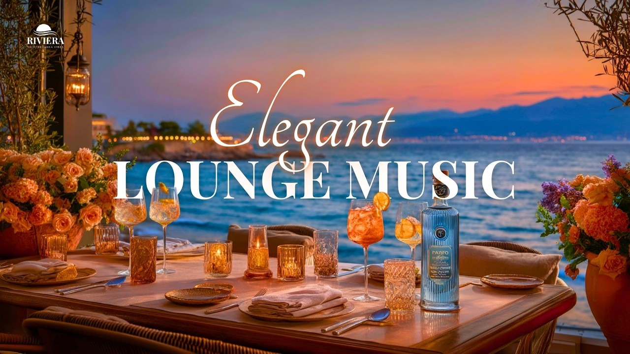 Elegant Lounge Music 🍷 2026 Background for Modern Italian Dinner & Riviera Restaurants