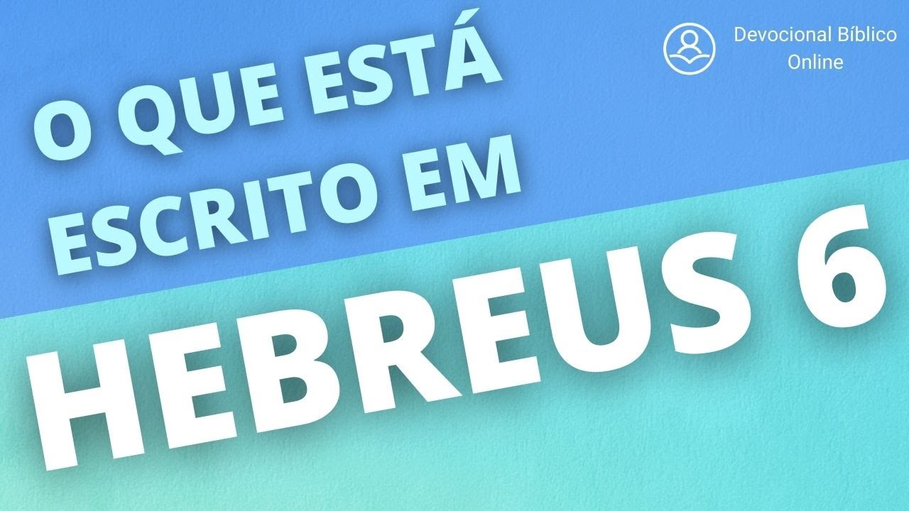 Hebreus 6.4-6 - O que significa: É impossível serem renovados para o arrependimento?!