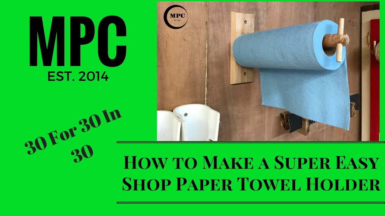 How to Make a Super Easy Shop Paper Towel Holder