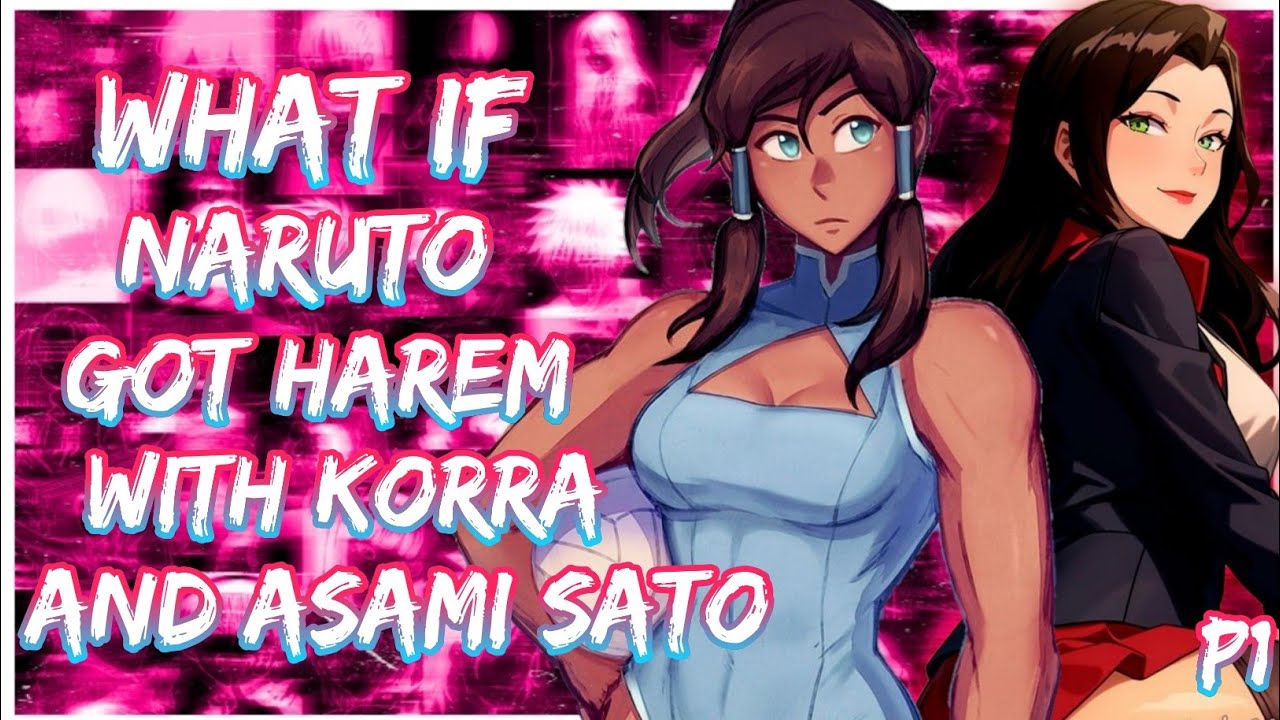 What If Naruto got Harem with Korra and Asami Sato | PART 1