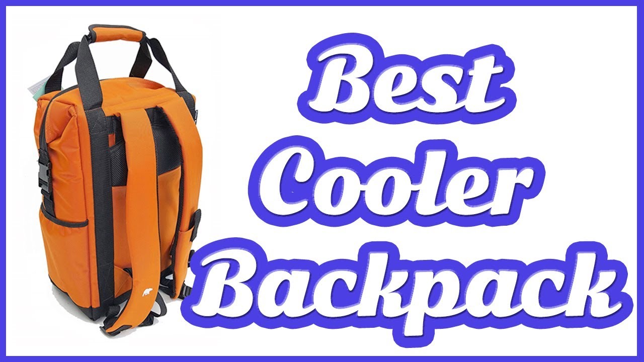 BEST COOLER BACKPACKS 2019 | TOP 5 LIST