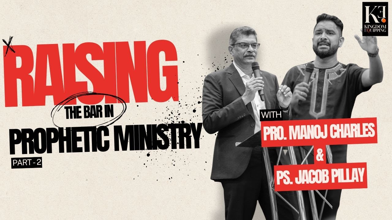 Raising the Bar in the Prophetic Ministry | Prophet Manoj Charles | Rev.Jacob Pillay | Part-2