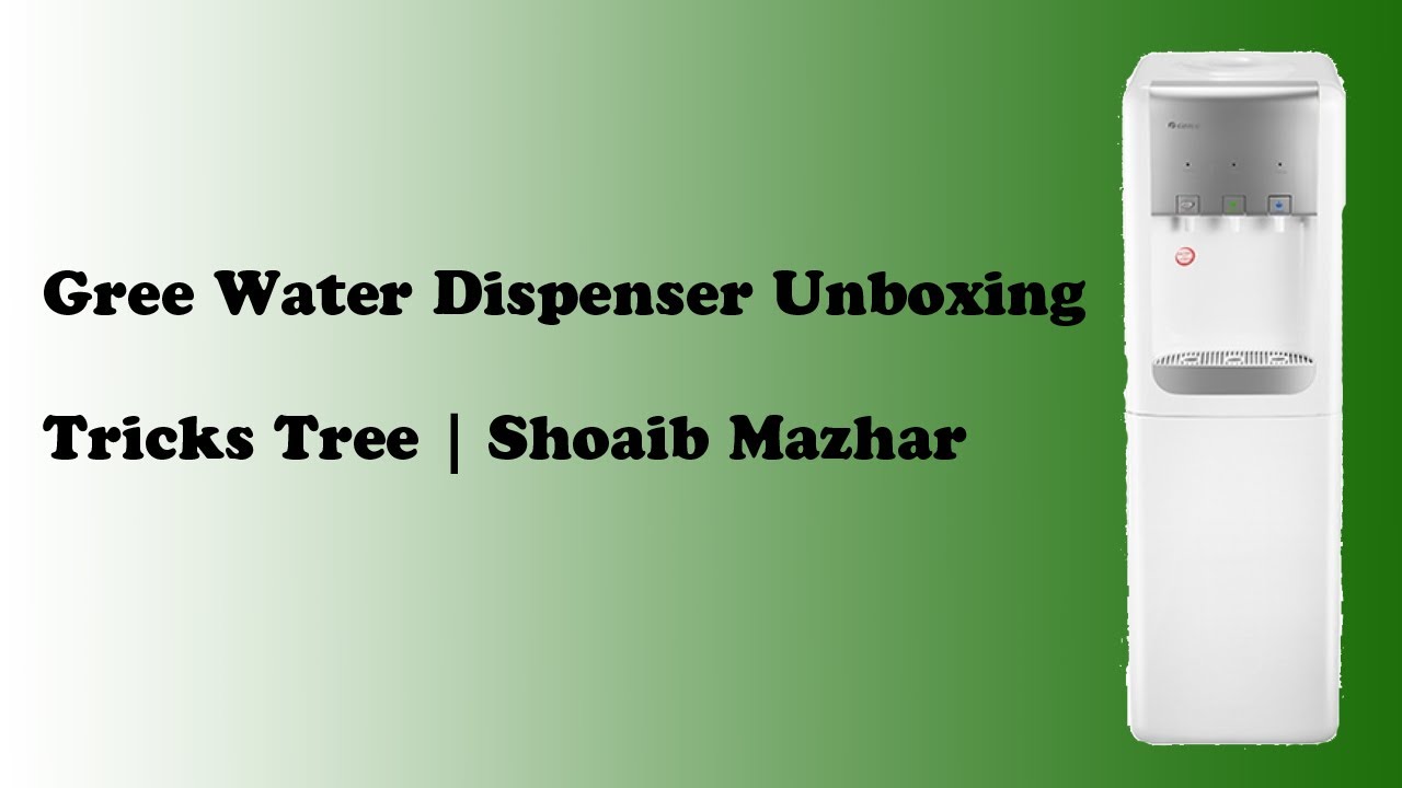 Gree Water Dispenser | Unboxing | Shoaib Mazhar | Tricks Tree
