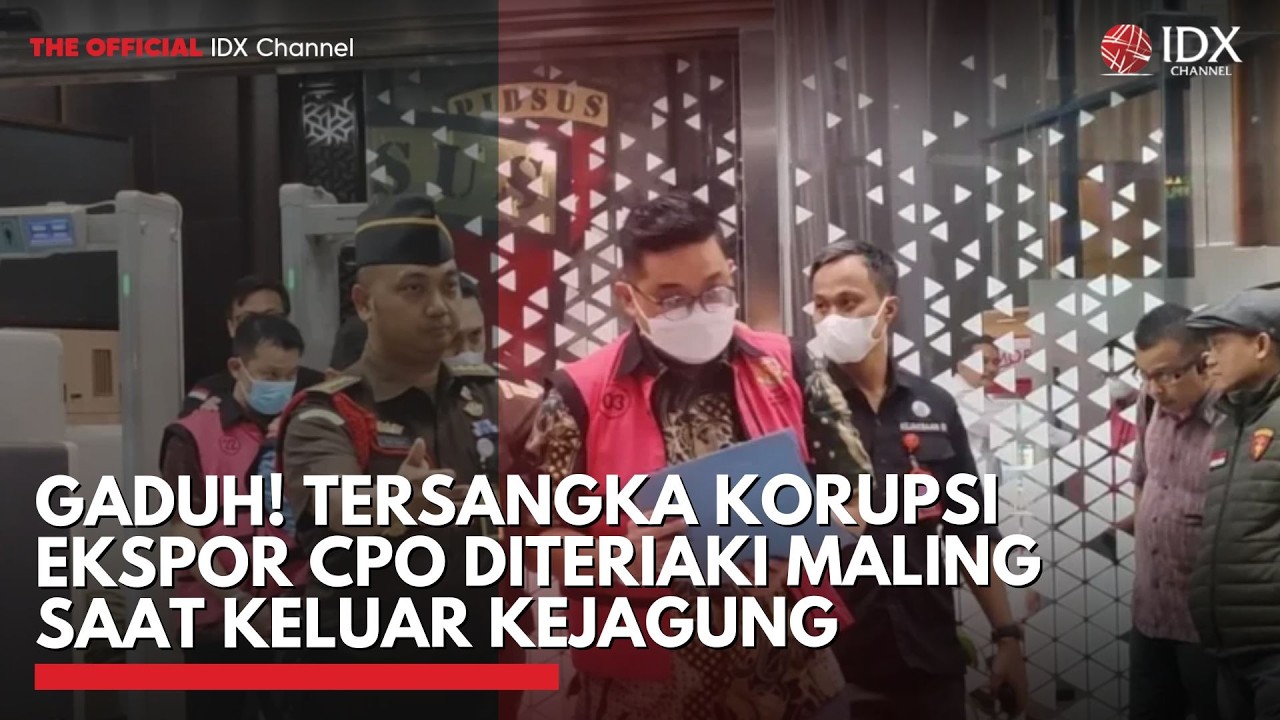 Gaduh! Tersangka Korupsi Ekspor CPO Diteriaki Maling saat Keluar Kejagung | IDXC UPDATE