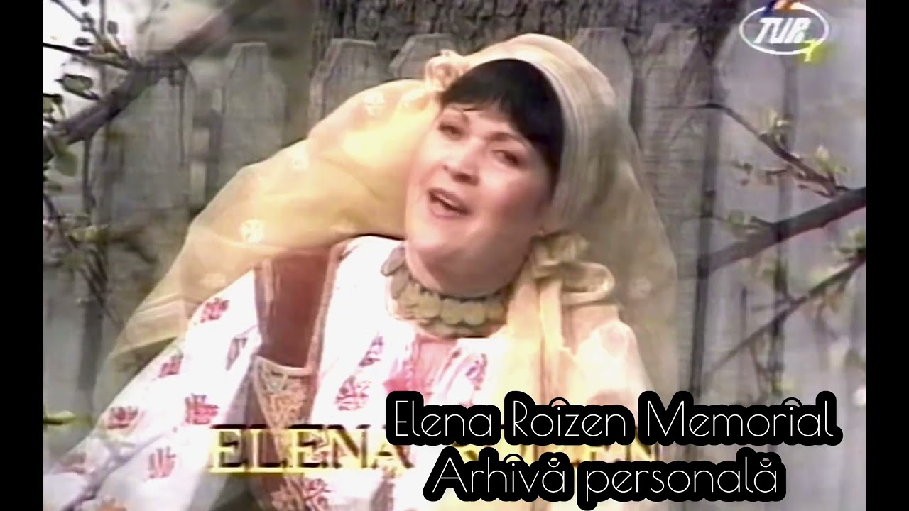 Elena Roizen - Dor mi-e de bădiță | Arhivă Personală