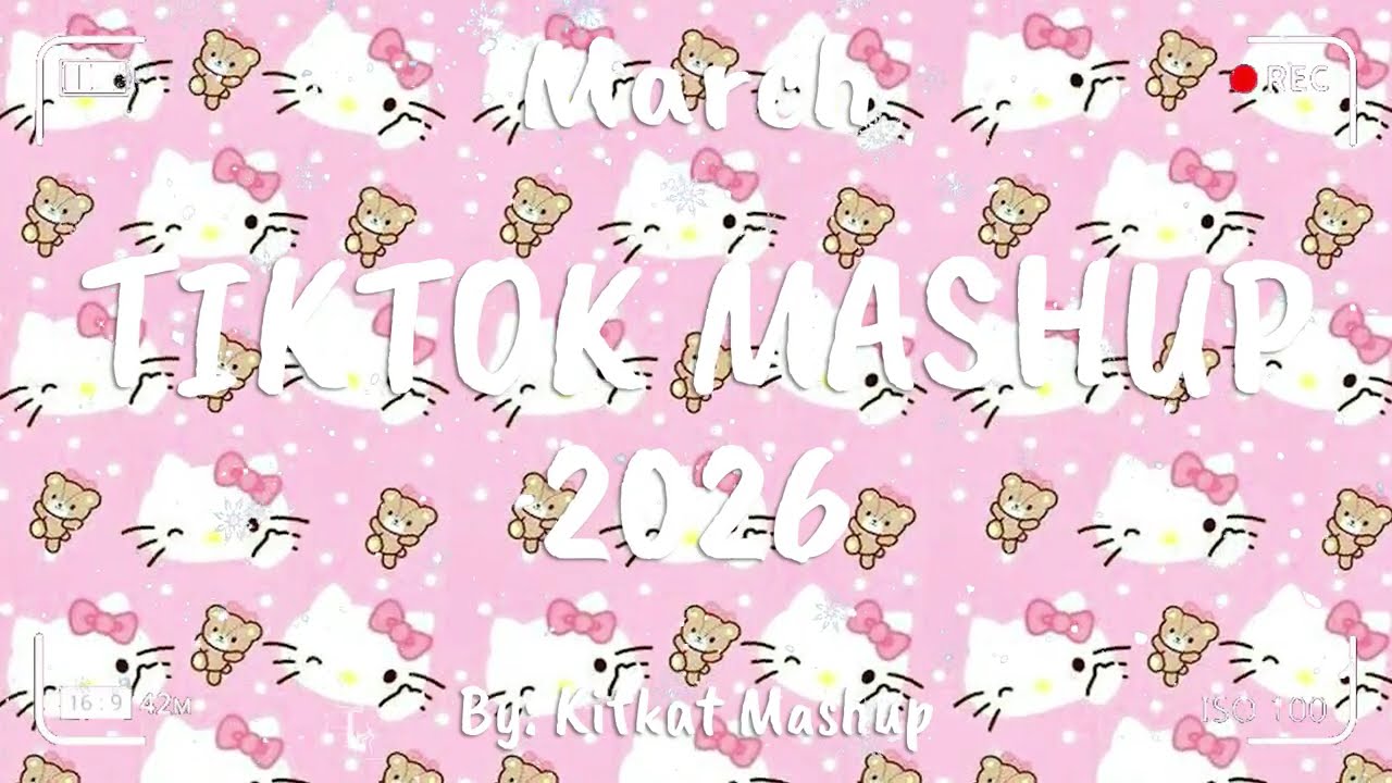 TIKTOK MASHUP MARCH 🌸2026🌸 (NOT CLEAN)