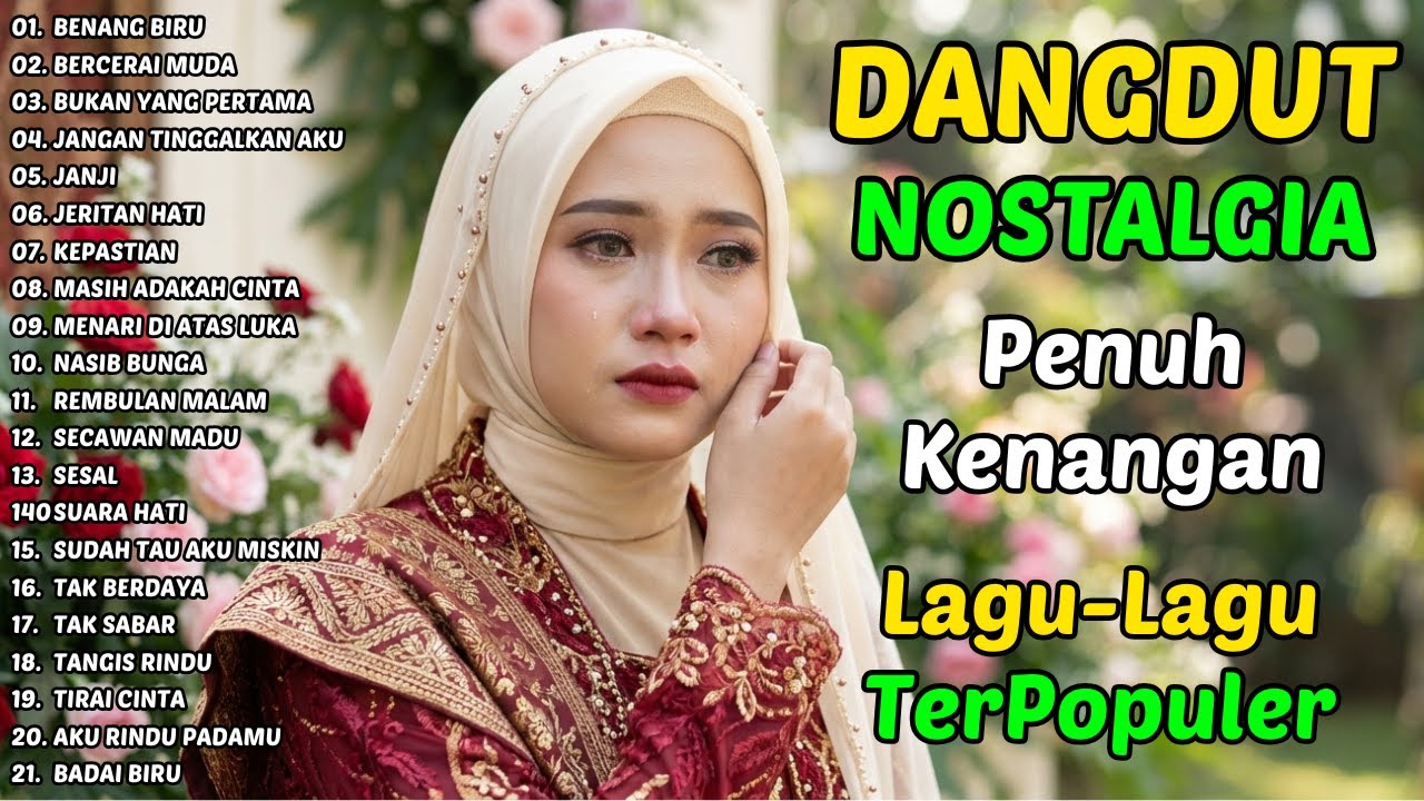 BENANG BIRU, JANJI, JERITAN HATI | KUMPULAN LAGU DANGDUT NOSTALGIA YANG BIKIN CANDU
