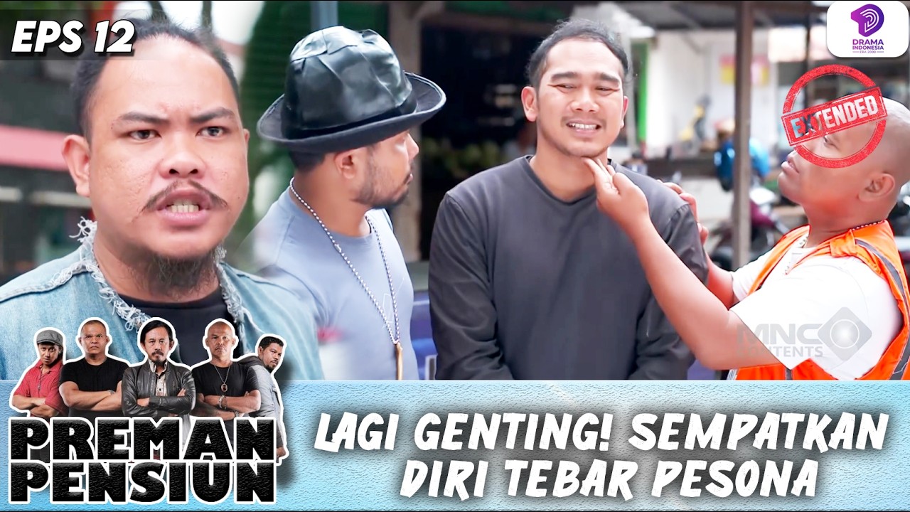 GAK KENAL WAKTU! PESONA KELUAR SAAT KRISIS | PREMAN PENSIUN 8 EXTENDED | EPS.12