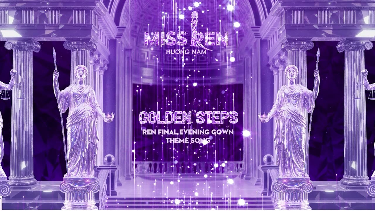 Golden Steps | Miss Ren Hương Nam 2025 | Evening Gown Official Theme Song