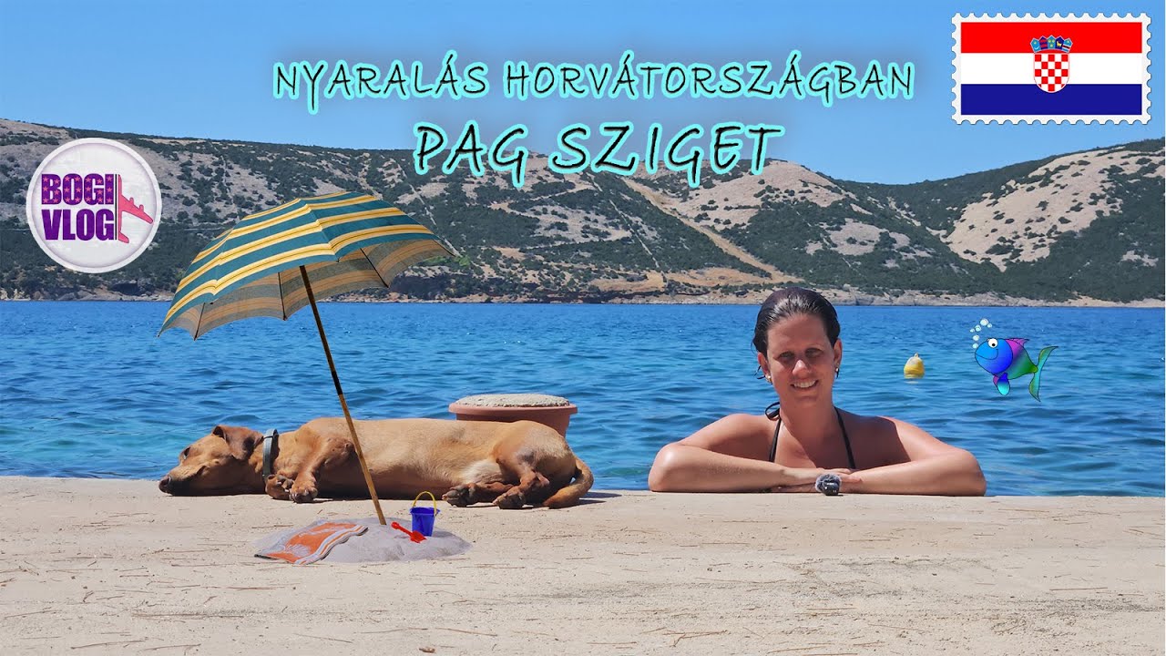 BogiVlog - Nyaralás Horvátországban: PAG sziget