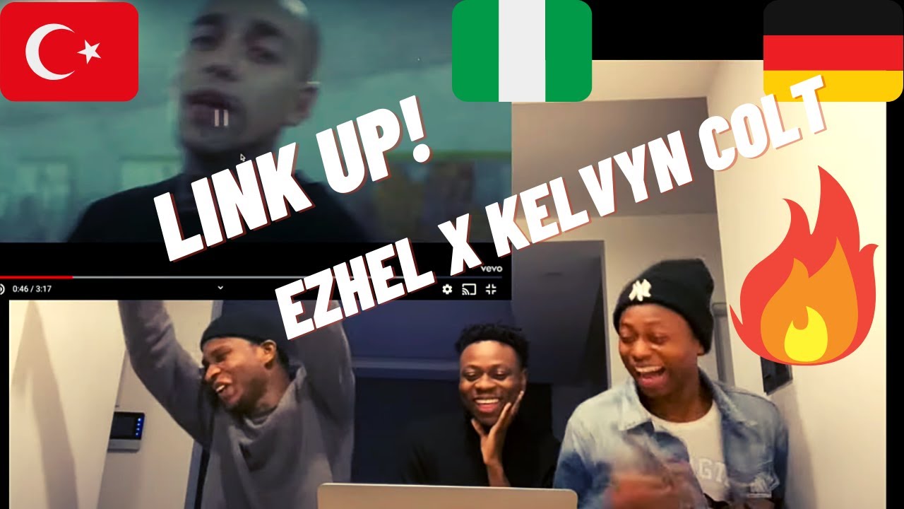 Kelvyn Colt & Ezhel - LINK UP | THIS IS STRAIGHT FIRE!!! A TURKISH AND NIGERIAN ARTISTE ON A SONG!!!