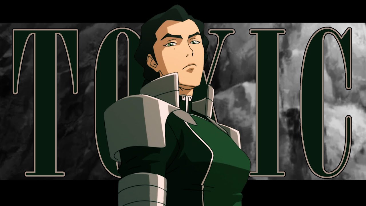 TOXIC [Kuvira TLOK]