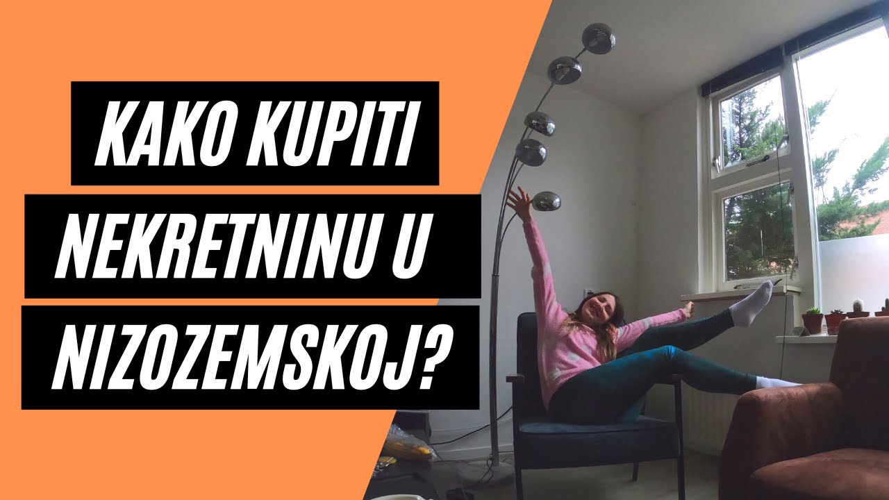 Kupnja Nekretnine u Nizozemskoj - Odgovori na SVA pitanja!