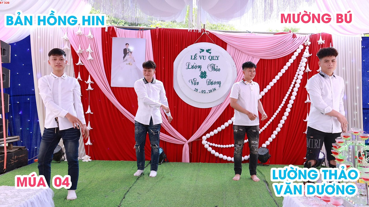 BÀI MÚA SỐ 04 ll MỪNG LỄ VU QUY ll LƯỜNG THẢO & VĂN DƯƠNG - HỒNG HIN -MƯỜG BÚ - SƠN LA