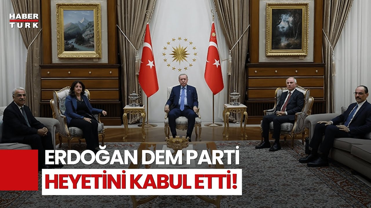 Cumhurbaşkanı Erdoğan, DEM Parti Heyetini Kabul Etti