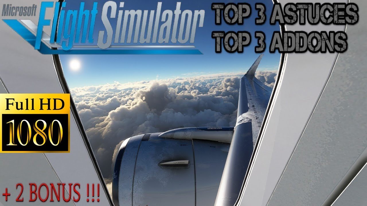 TUTO | TOP 3 ASTUCES & ADDONS | GAIN PERFORMANCES FPS | FS2020 | English subtitles