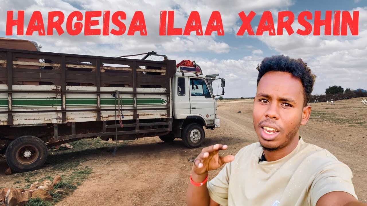SAFARKEYGII HARGEISA ILAA XARSHIN || 90KM 