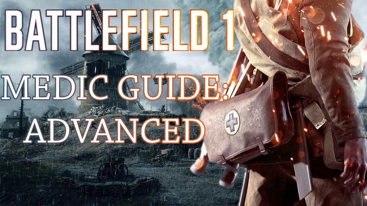 Battlefield 1 Medic Guide | Situational Awareness, Smoke Nades, & Squads | Advanced BF1 Medic Tips