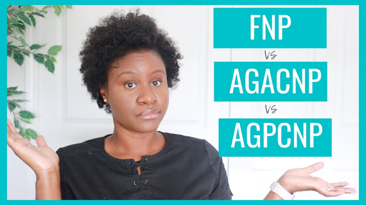 Как выбрать между FNP, AGACNP и AGPCNP | Fromcnatonp