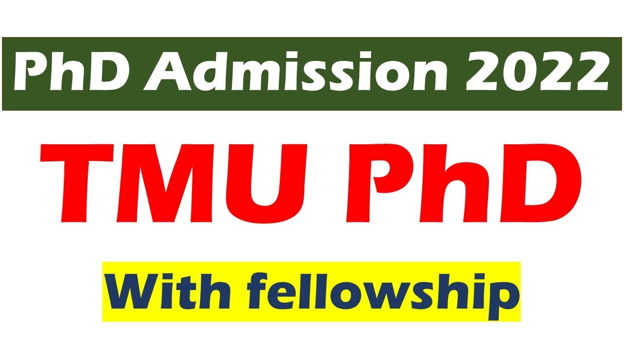 phd admission 2022 || latest ongoing phd application || phd with fellowship || tmu phd || trat 2022