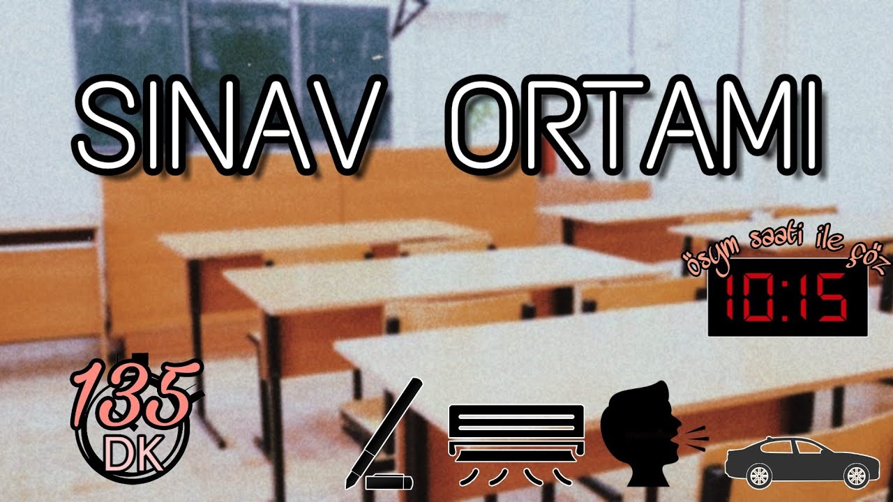 SINAV ORTAMI - DENEME ÇÖZERKEN SINAVDA HİSSET 135 DK (ÖSYM SAATİ VE SINAV SESLERİ)