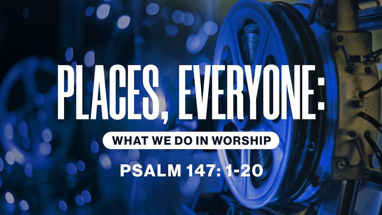 “Praise the Lord” - Psalm 147:1-20