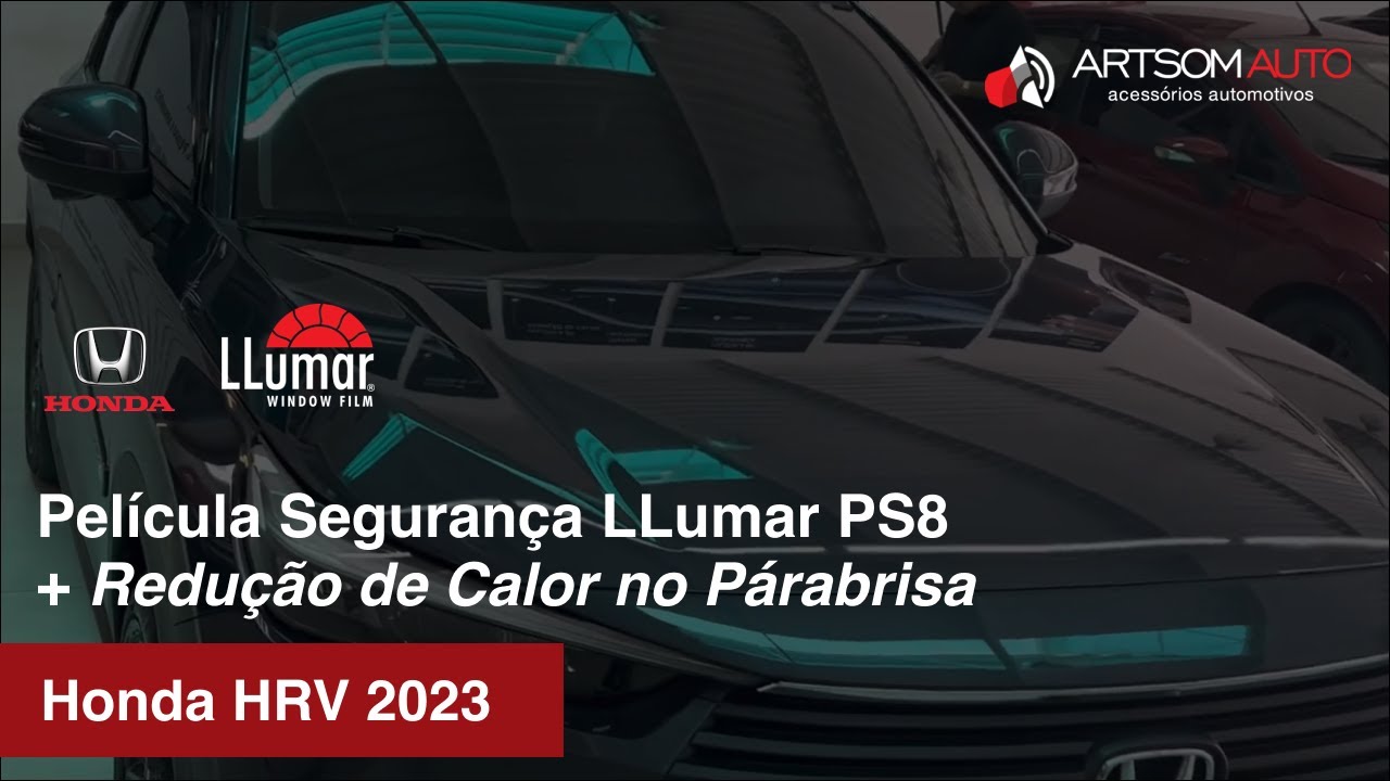 HRV 2023 - Aplica&ccedil;&atilde;o Pel&iacute;cula Seguran&ccedil;a llumar PS8 + Pel&iacute;cula Redu&ccedil;&atilde;o Calor P&aacute;rabrisa - ArtsomAuto