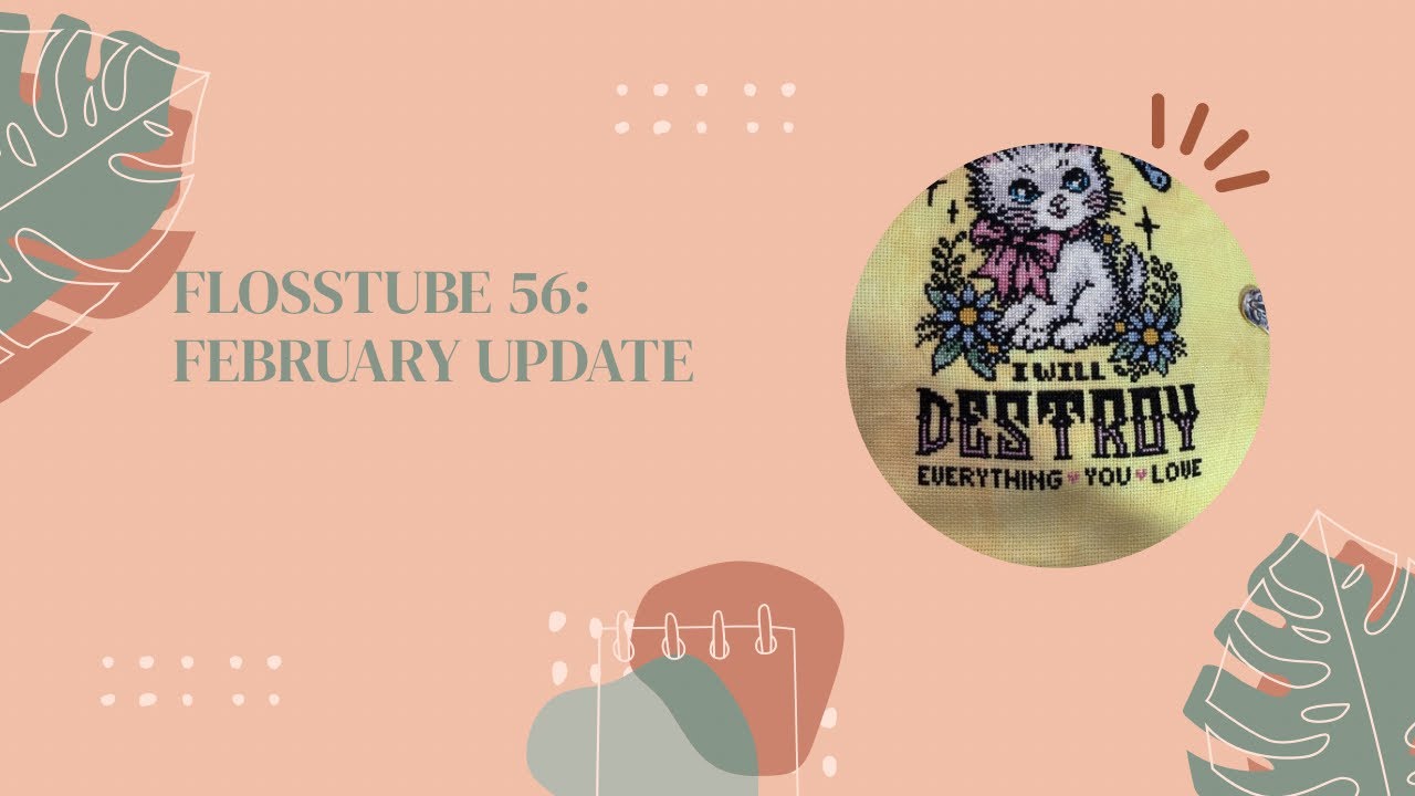 Flosstube 56: February update