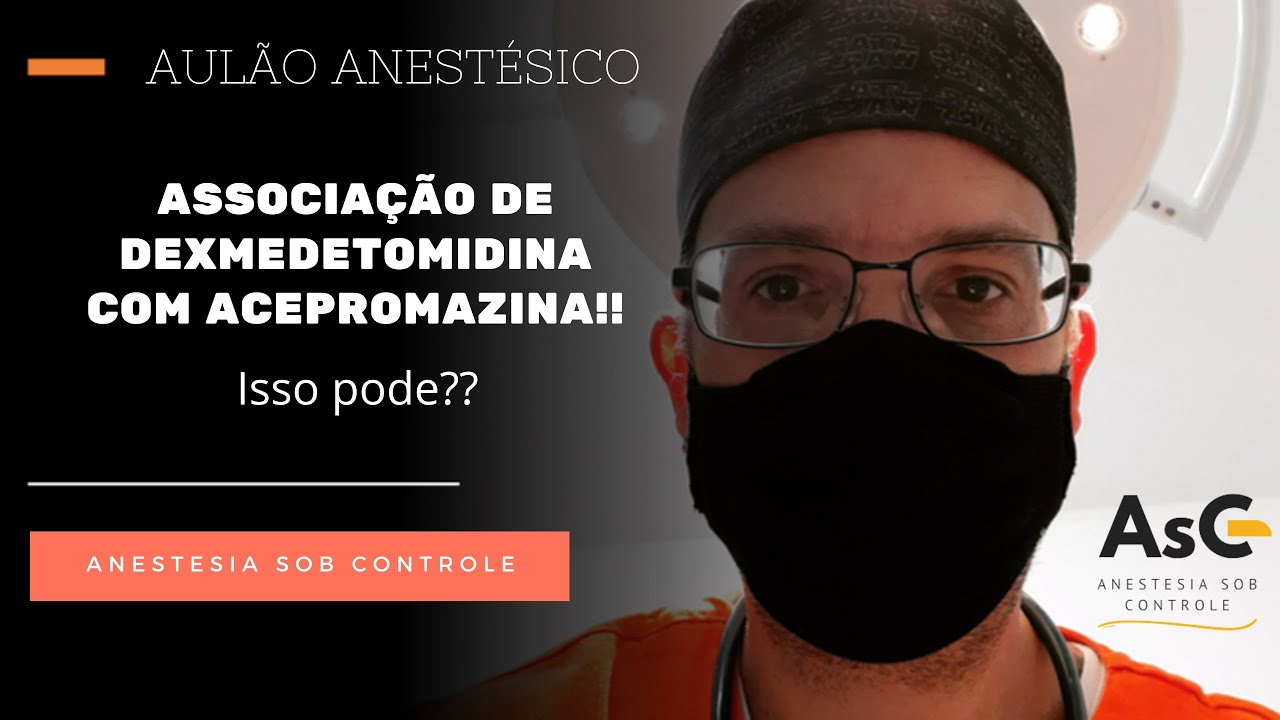 Associação de Dexmedetomidina com Acepromazina: Isso pode?