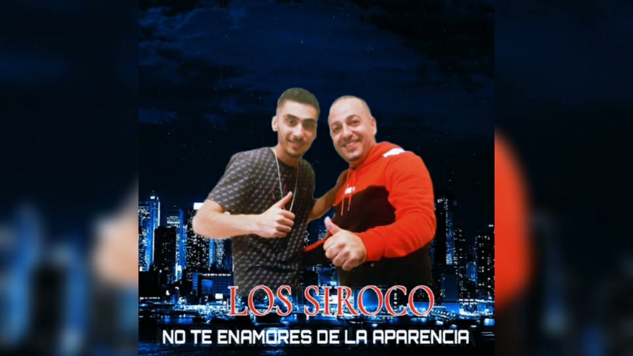 LOS SIROCO - NO TE ENAMORES DE LA APARENCIA