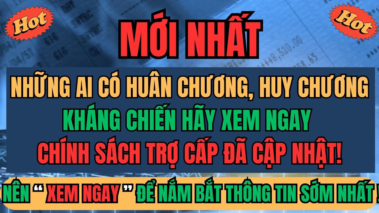 MỚI NHẤT: Những Ai Có Huân Chương, Huy Chương Kháng Chiến - Xem Ngay Chính Sách Trợ Cấp Đã Cập Nhật!