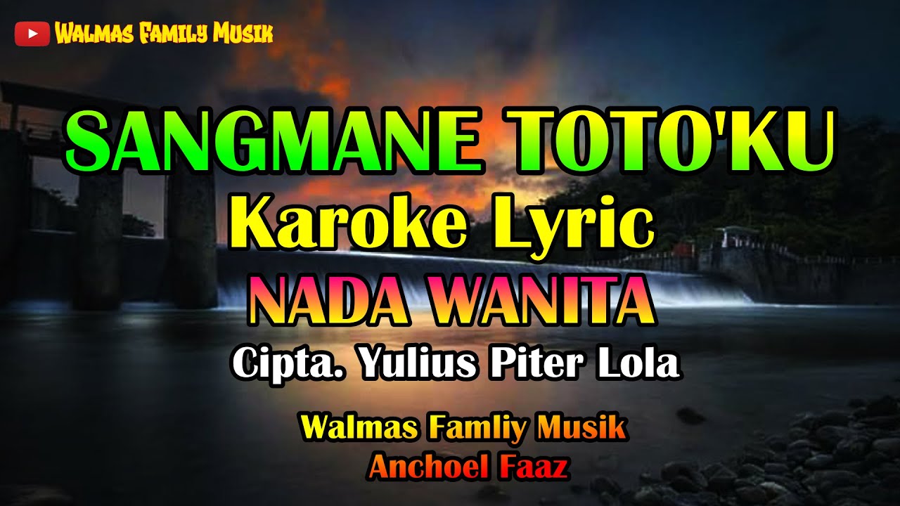 KAROKE SANGMANE TOTO'KU, NADA WANITA, LAGU TORAJA