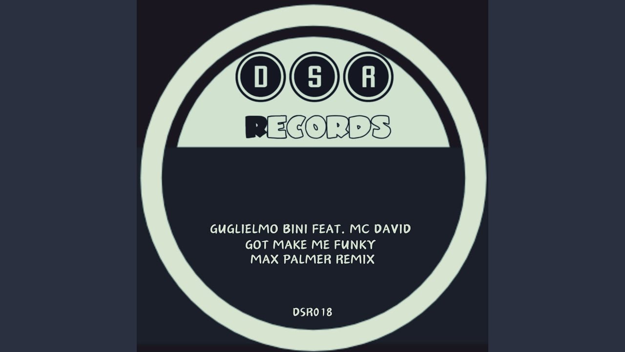 Got Make Me Funky (Max Palmer Remix)