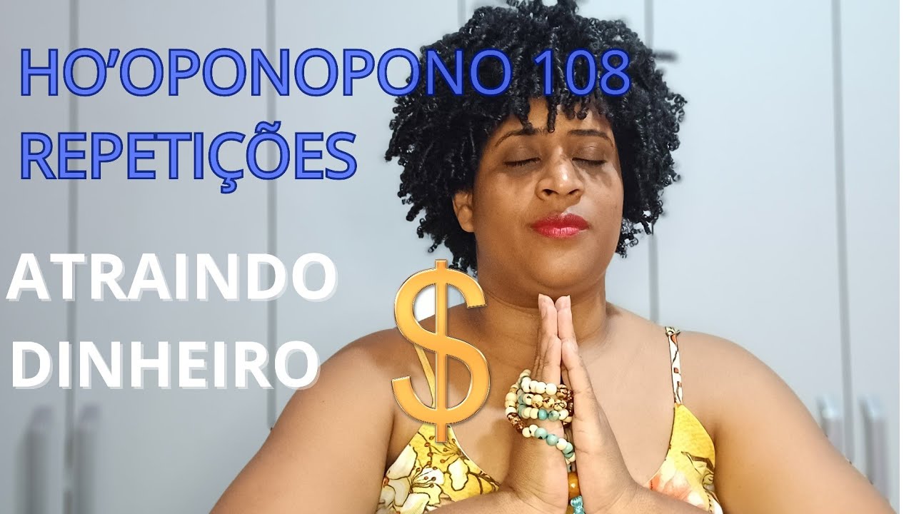 Ho'oponopono para o dinheiro | Desbloqueie sua vida financeira agora.