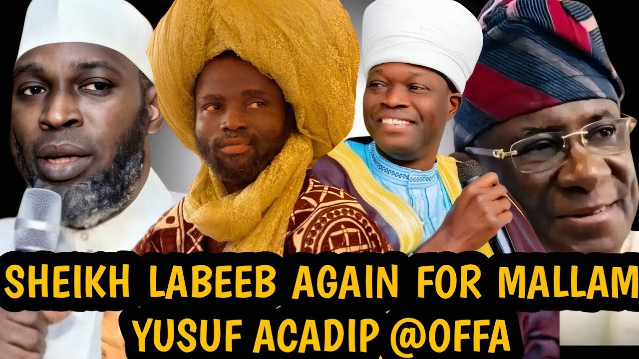 SHEIKH LABEEB AGAIN FOR MALLAM YUSUF ACADIP @ OFFA Watch & Learn