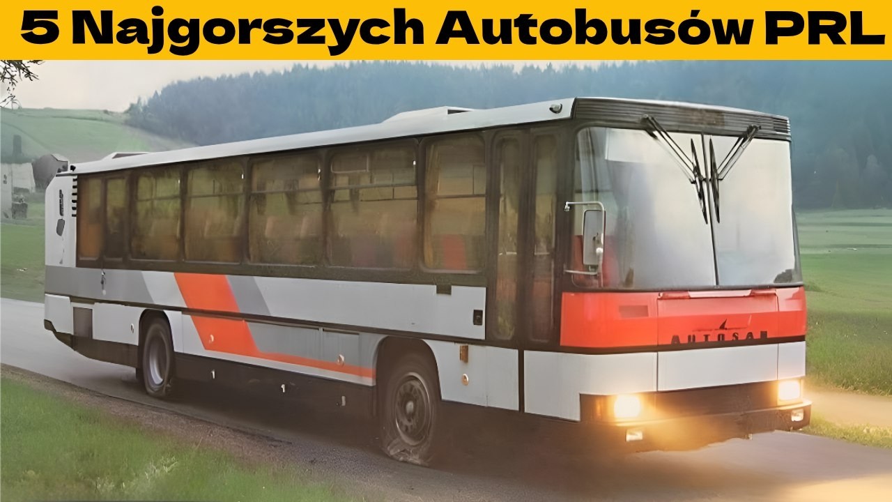5 Najgorszych Autobusów z PRL! - Nienawidzili ich nawet Mechanicy.